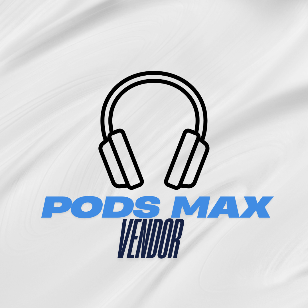 *PODS MAX VENDOR